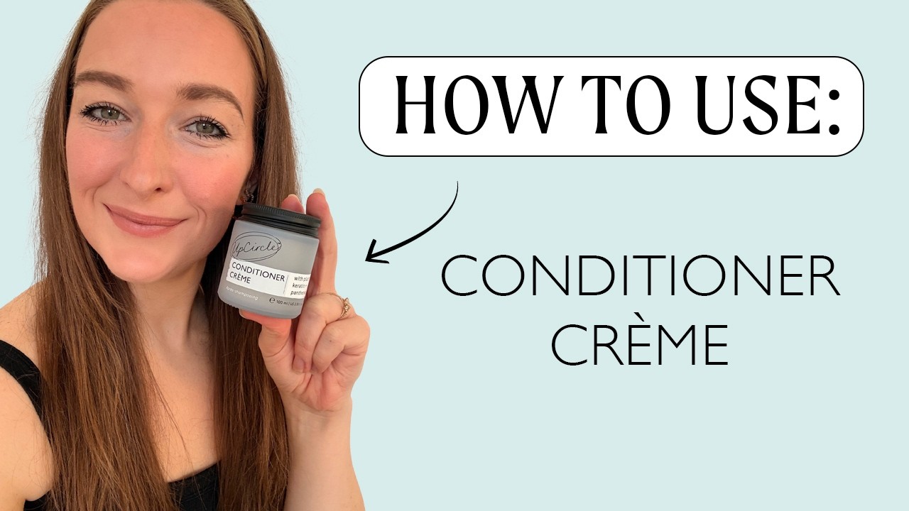 UpCircle Beauty - How to Use Our Conditioner Crème with Plant Keratin + Panthenol